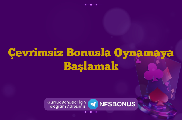 Çevrimsiz Bonusla Oynamaya Başlamak